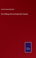 Die Anfänge des karolingischen Hauses 1145289711 Book Cover