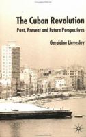 The Cuban Revolution: Past, Present and Future Perspectives 0333968530 Book Cover