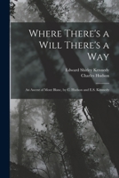 Where There's a Will There's a Way: An Ascent of Mont Blanc, by C. Hudson and E.S. Kennedy 1017665079 Book Cover