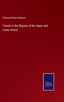 Travels in the Regions of the Upper and Lower Amoor 3375108869 Book Cover