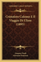 Cristoforo Colomo E Il Viaggio Di Ulisse (1895) 1145476651 Book Cover