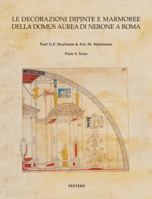 Le Decorazioni Dipinte E Marmoree Della Domus Aurea Di Nerone a Roma 9042925450 Book Cover