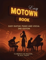 Easy Motown Book: Easy Guitar, Piano and Vocal 2nd Edition B0GLYLCF29 Book Cover