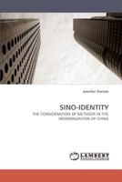 SINO-IDENTITY: THE CONSIDERATION OF METHODS IN THE MODERNIZATION OF CHINA 3838335104 Book Cover