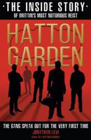 Hatton Garden: The Inside Story: The Gang Finally Talks From Behind Bars 1911600427 Book Cover