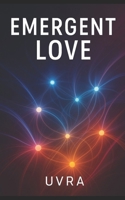 Emergent Love B0FW9L34MF Book Cover