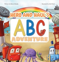 Hero and Haul's ABC Adventure: A Fun Alphabet Book for Kids Featuring Trucks, Turtles, Beach Words, and Rhymes for Toddlers and Preschoolers B0F6GYKN31 Book Cover