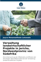 Verwaltung landwirtschaftlicher Projekte in Jericho, Nordwestprovinz von Südafrika 6206299554 Book Cover