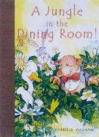 A Jungle in the Dining Room 1903078091 Book Cover