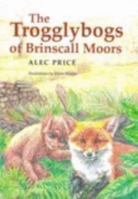 The Trogglybogs of Brinscall Moors 0954989511 Book Cover