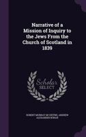 Narrative of a Mission of Inquiry to the Jews From the Church of Scotland in 1839 1017658013 Book Cover