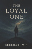 The Loyal One: the loyal one B0FFZTTGNT Book Cover