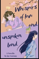 Whispers of Love and Unspoken Bond: A Journey Through the Heart’s Quiet Longings 9334408499 Book Cover