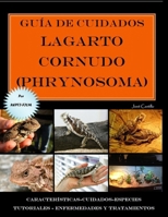 Guía de cuidados del lagarto cornudo (Phrynosoma) Versión full color 1329525728 Book Cover