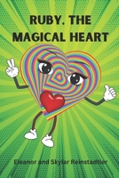 RUBY, THE MAGICAL HEART B0CFZFJDVX Book Cover