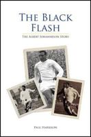 The Black Flash: The Albert Johanneson Story 1904091563 Book Cover