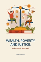 Wealth, Poverty and Injustice: An Economic Approach B0C5P588TR Book Cover