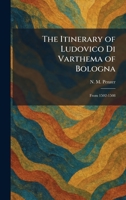 The Itinerary of Ludovico Di Varthema of Bologna: From 1502-1508 1025416309 Book Cover
