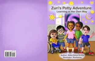 Zuri's Potty Adventure: Learning in Her Own Way: A Story About Learning to Use the Toilet (Zuri's Way) B0FPDB8LLG Book Cover