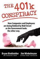 The 401k Conspiracy: How Companies and Employees are Being Robbed by Wall Street as the Government Looks the Other Way 1937545016 Book Cover