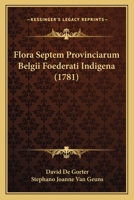 Flora Septem Provinciarum Belgii Foederati Indigena 1148964711 Book Cover