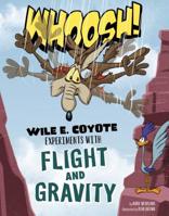 Whoosh!: Wile E. Coyote Experiments with Flight and Gravity 1515737365 Book Cover