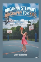 Breanna Stewart biography for kids: A Role Model Inspires Young Athletes Everywhere B0F3DKGKJH Book Cover