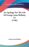 An Apology For The Life Of George Anne Bellamy V1 1165310554 Book Cover