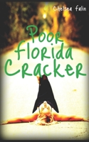Poor Florida Cracker 150762834X Book Cover