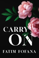 Carry on: Sometimes, the thing that destroys you, revives you B0BYM1HCXR Book Cover