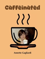 Caffeinated 9198959824 Book Cover