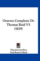 Oeuvres Completes De Thomas Reid V5 (1829) 1168127793 Book Cover