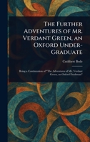 The Further Adventures of Mr. Verdant Green, an Oxford Under-Graduate 1023419637 Book Cover