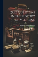 Quiz Questions On the History of Medicine 1021248657 Book Cover