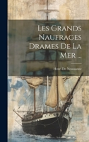 Les Grands Naufrages Drames De La Mer ... 102190869X Book Cover
