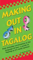 Making Out In Tagalog (Making Out Phrase Book) 0804836930 Book Cover