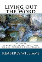 Living Out the Word: Rejoice! a Verse-By-Verse Study for Women Through Philippians. 1448661412 Book Cover
