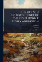 The Life and Corespondence of the Right Honble Henry Addington 1023734060 Book Cover