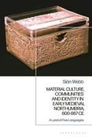 Material Culture, Communities and Identity in Early Medieval Northumbria, 600-867 Ce: A Land of Five Languages 1350516007 Book Cover