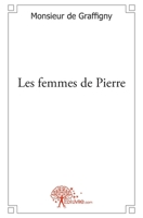 Les femmes de Pierre (French Edition) 281212380X Book Cover