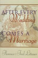 After Every Wedding Comes a Marriage 1565075528 Book Cover