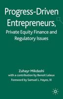 Progress-Driven Entrepreneurs, Private Equity Finance and Regulatory Issues 0230514987 Book Cover