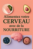 Alimentez votre cerveau avec de la nourriture: Recettes thérapeutiques pour le bien-être mental – Inspiré par Georgia Ede (French Edition) B0F7NBHJRX Book Cover