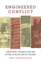 Engineered Conflict: Structural Violence and the Future of Black Life in Chicago B0F1Z98157 Book Cover