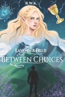 Between Choices: Lavender Field (Standard Edition) B0G66J4W8X Book Cover