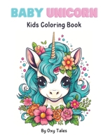 Baby Unicorn: A kids coloring book B0C6BWX971 Book Cover
