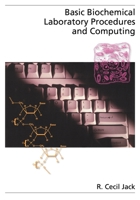 Basic Biochemical Laboratory Procedures and Computing: With Principles, Review Questions, Worked Examples, and Spreadsheet Solutions (Topics in Biochemistry) 0195078977 Book Cover