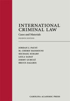 International Criminal Law: Cases and Materials (Carolina Academic Press Law Casebook Series) 1594609055 Book Cover