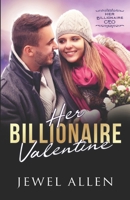 Her Billionaire Valentine B0GTFFMTVD Book Cover