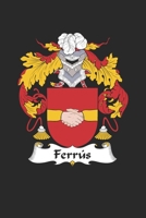 Ferrus: Ferrus Coat of Arms and Family Crest Notebook Journal (6 x 9 - 100 pages) 1694397386 Book Cover